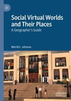 Social Virtual Worlds and Their Places : A Geographer's Guide