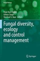 Fungal Diversity, Ecology and Control Management