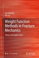 Weight Function Methods in Fracture Mechanics : Theory and Applications