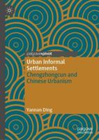 Urban Informal Settlements : Chengzhongcun and Chinese Urbanism