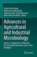 Advances in Agricultural and Industrial Microbiology. Volume 2 Applications of Microbes for Sustainable Agriculture and In-Silico Strategies
