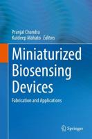 Miniaturized Biosensing Devices : Fabrication and Applications