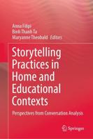Storytelling Practices in Home and Educational Contexts : Perspectives from Conversation Analysis