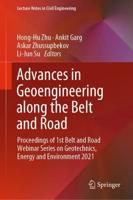 Advances in Geoengineering along the Belt and Road : Proceedings of 1st Belt and Road Webinar Series on Geotechnics, Energy and Environment 2021
