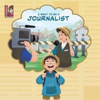 I Want to Be a Journalist