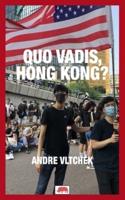 QUO VADIS, HONG KONG?