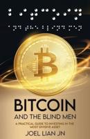 Bitcoin and the Blind Men: A Practical Guide to Investing in the Most Divisive Asset