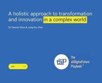 A Holistic Approach to Transformation and Innovation in a Complex World