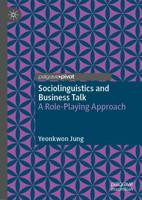 Sociolinguistics and Business Talk : A Role-Playing Approach