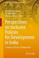 Perspectives on Inclusive Policies for Development in India : In Honour of Prof. R. Radhakrishna