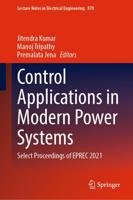 Control Applications in Modern Power Systems : Select Proceedings of EPREC 2021