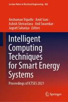 Intelligent Computing Techniques for Smart Energy Systems : Proceedings of ICTSES 2021