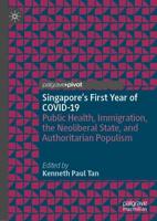 Singapore's First Year of COVID-19 : Public Health, Immigration, the Neoliberal State, and Authoritarian Populism