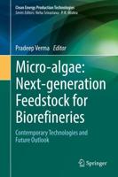 Micro-algae: Next-generation Feedstock for Biorefineries : Contemporary Technologies and Future Outlook