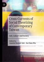 Cross-Currents of Social Theorizing of Contemporary Taiwan : Self, Culture and Society