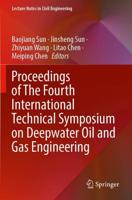 Proceedings of the Fourth International Technical Symposium on Deepwater Oil and Gas Engineering