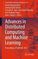 Advances in Distributed Computing and Machine Learning : Proceedings of ICADCML 2022
