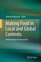 Making Food in Local and Global Contexts : Anthropological Perspectives