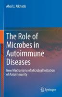 The Role of Microbes in Autoimmune Diseases : New Mechanisms of Microbial Initiation of Autoimmunity