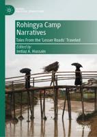 Rohingya Camp Narratives : Tales From the 'Lesser Roads' Traveled