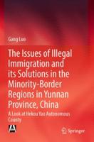 The Issues of Illegal Immigration and Its Solutions in the Minority-Border Regions in Yunnan Province, China