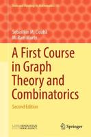 A First Course in Graph Theory and Combinatorics : Second Edition