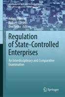 Regulation of State-Controlled Enterprises : An Interdisciplinary and Comparative Examination
