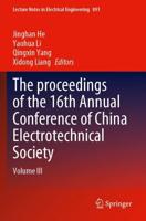 The Proceedings of the 16th Annual Conference of China Electrotechnical Society. Volume III