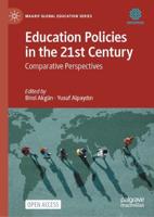 Education Policies in the 21st Century : Comparative Perspectives