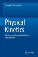 Physical Kinetics : Classical and Quantum Problems and Solutions