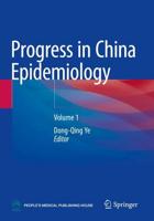Progress in China Epidemiology. Volume 1