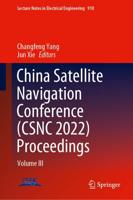 China Satellite Navigation Conference (CSNC 2022) Proceedings. Volume III
