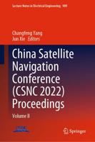 China Satellite Navigation Conference (CSNC 2022) Proceedings. Volume II
