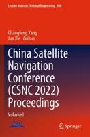 China Satellite Navigation Conference (CSNC 2022) Proceedings. Volume I
