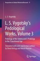 L.S. Vygotsky's Pedological Works. Volume 3 Pedology of the Adolescent I
