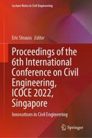 Proceedings of the 6th International Conference on Civil Engineering, ICOCE 2022, Singapore : Innovations in Civil Engineering