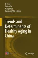 Trends and Determinants of Healthy Aging in China