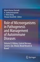 Role of Microorganisms in Pathogenesis and Management of Autoimmune Diseases. Volume II Kidney, Central Nervous System, Eye, Blood, Blood Vessels & Bowel