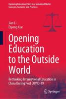 Opening Education to the Outside World : Rethinking International Education in China During Post COVID-19