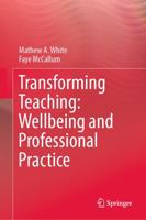Transforming Teaching: Wellbeing and Professional Practice