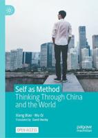 Self as Method : Thinking Through China and the World