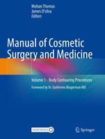 Manual of Cosmetic Surgery and Medicine. Volume 1 Body Contouring Procedures
