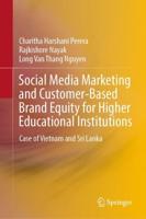 Social Media Marketing and Customer-Based Brand Equity for Higher Educational Institutions : Case of Vietnam and Sri Lanka