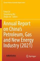 Annual Report on China's Petroleum, Gas and New Energy Industry (2021)