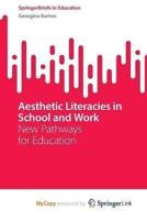 Aesthetic Literacies in School and Work