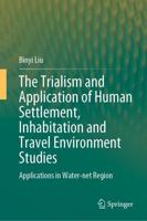 The Trialism and Application of Human Settlement, Inhabitation and Travel Environment Studies