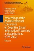 Proceedings of the 2nd International Conference on Cognitive Based Information Processing and Applications (CIPA 2022). Volume 1