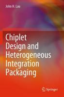 Chiplet Design and Heterogeneous Integration Packaging