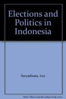 Elections and Politics in Indonesia