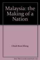 Malaysia: The Making of a Nation